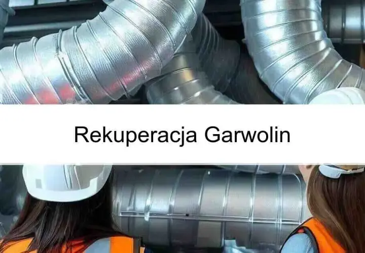 Rekuperacja Garwolin: Kompleksowe Usługi i Korzyści dla Domu