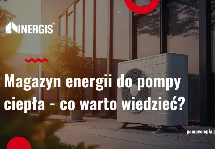 Najlepsze magazyny energii do pomp ciepła. Jak wybrać idealny akumulator?