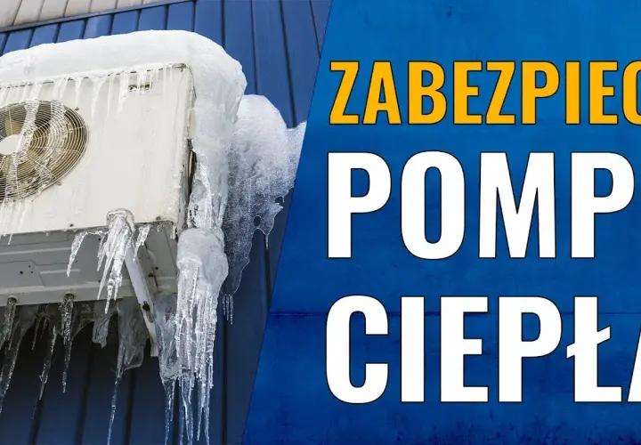 Jak zabezpieczyć pompę ciepła przed zamarzaniem - 5 skutecznych metod