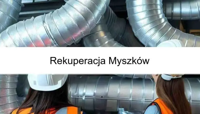 Rekuperacja w Myszkowie: Korzyści i Proces Instalacji Systemu